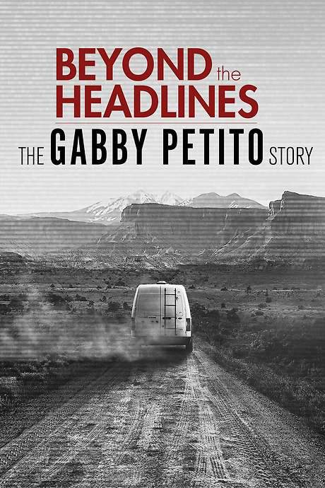 Beyond the Headlines: The Gabby Petito Story